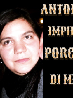 ANTONELLA - INSOSPETTABILE PORCELLONA