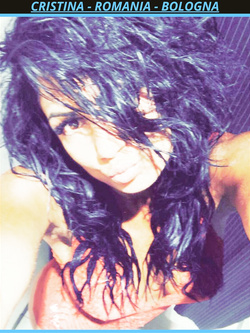 CRISTINA - ROMANIA - BOLOGNA - STUPENDA ESIBIZIONISTA